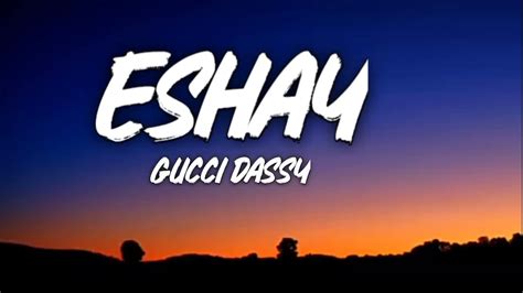 eshay gucci dassy lyrics|sydney yungins.